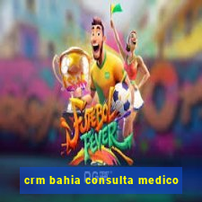 crm bahia consulta medico